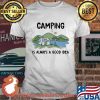Camping Is Always A Good Idea Shirt