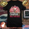 College Football Playoff 2021 Champions Roll Tide Roll Shirt