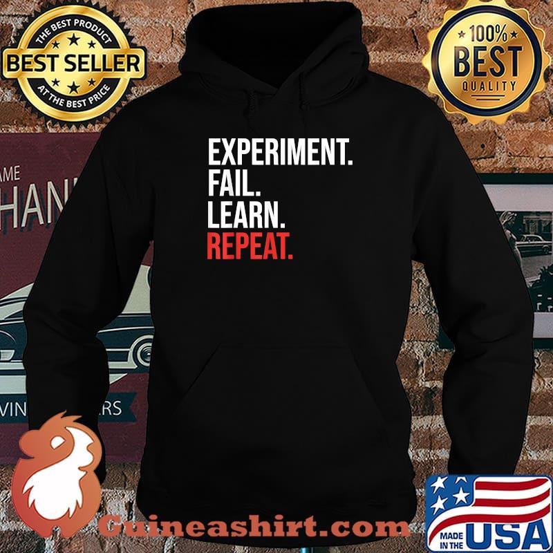Experiment Fail Learn Repeat Shirt Hoodie