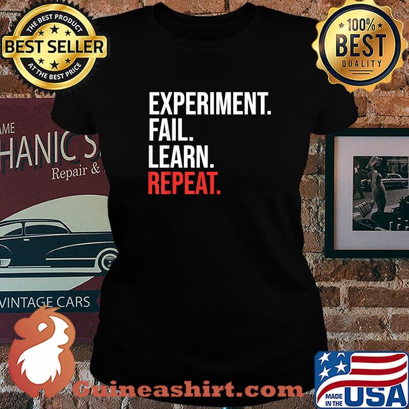 Experiment Fail Learn Repeat Shirt Laides tee