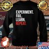 Experiment Fail Learn Repeat Shirt Sweater