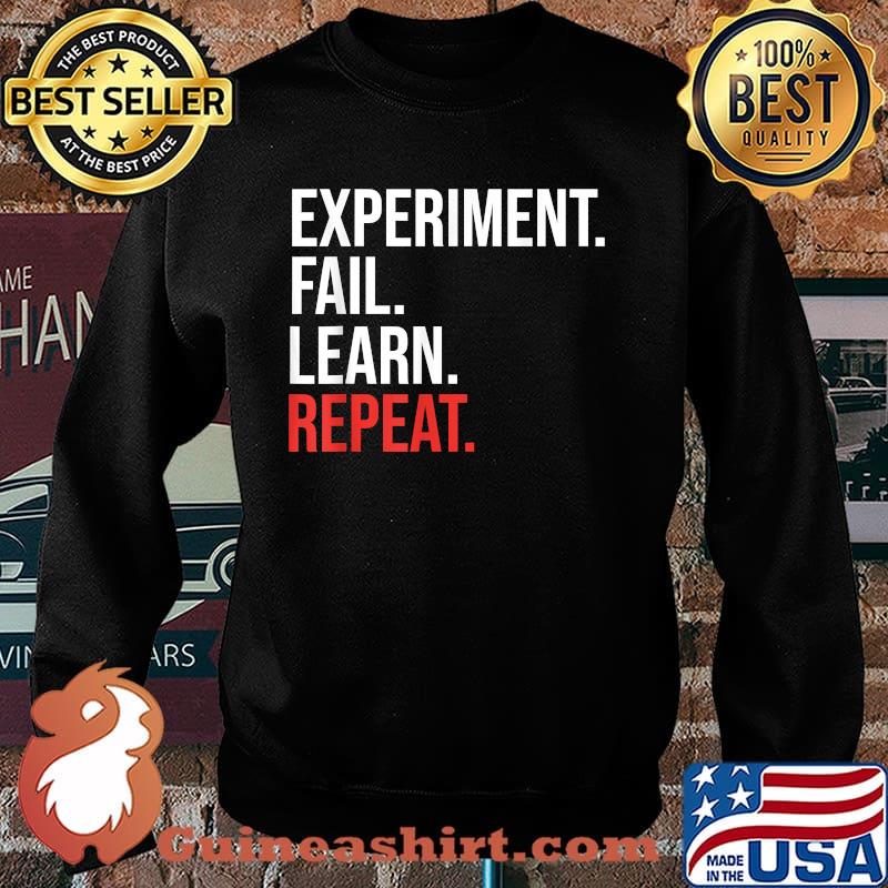 Experiment Fail Learn Repeat Shirt Sweater