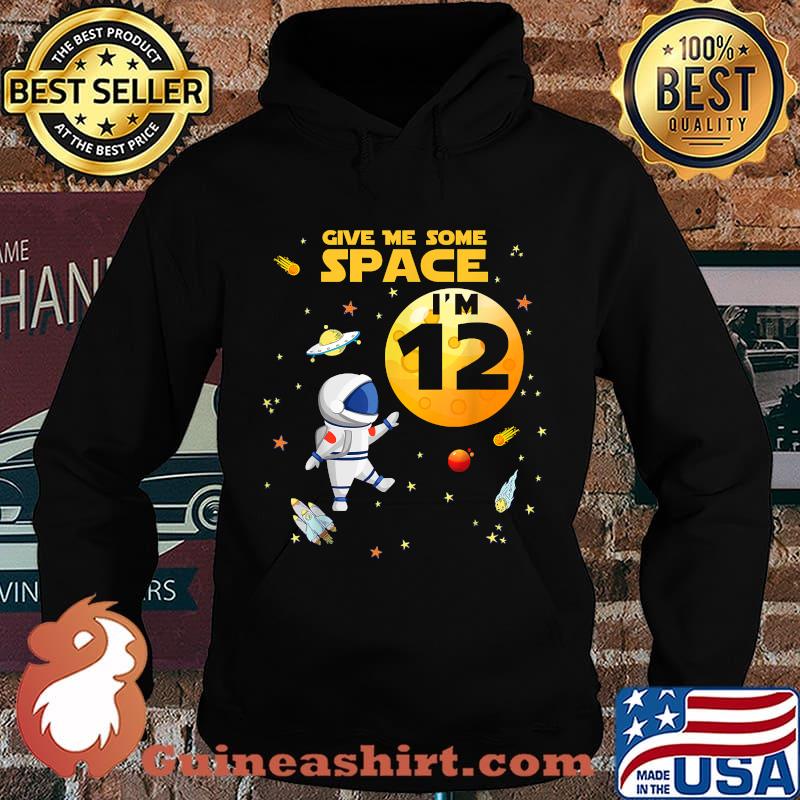 Give Me Some Space I’m 12 Years Old Outer Birthday Astronaut Shirt Hoodie