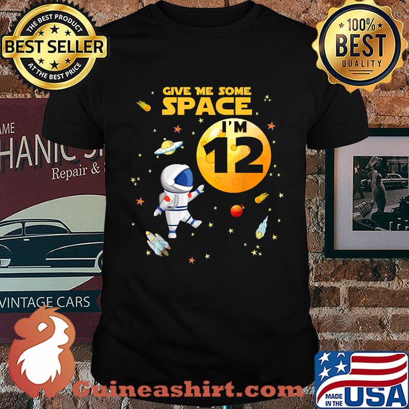 Give Me Some Space I’m 12 Years Old Outer Birthday Astronaut Shirt