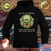 Give Me The Strength To Walk Away From Stupid People Without Slapping Them Yoda Shirt Hoodie