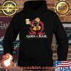 God Of Bar Drink Beer Shirt Hoodie