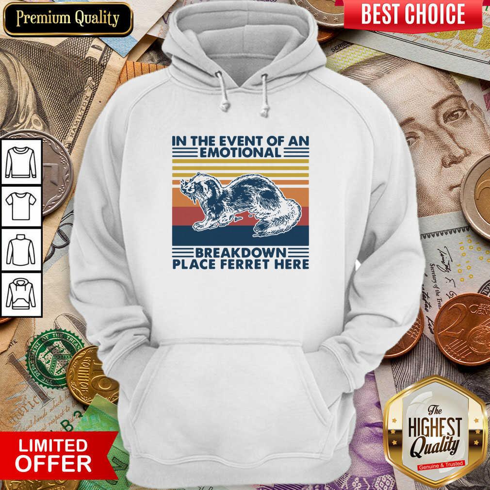 Good In The Event Of An Emotional Breakdown Place Ferret Here Vintage Shirt - Image 4