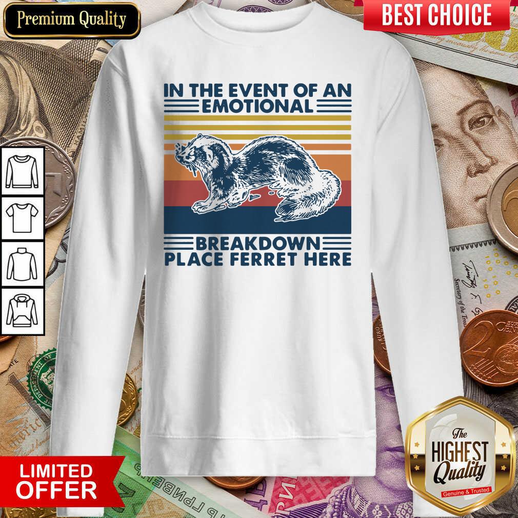 Good In The Event Of An Emotional Breakdown Place Ferret Here Vintage Shirt - Image 3