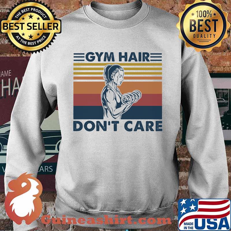Gym Hair Don't Care Weight Lifting Vintage Shirt Sweater