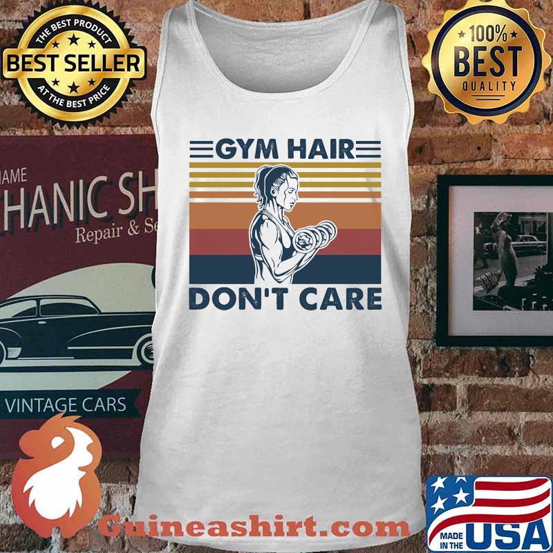 Gym Hair Don't Care Weight Lifting Vintage Shirt Tank top