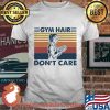 Gym Hair Don't Care Weight Lifting Vintage Shirt
