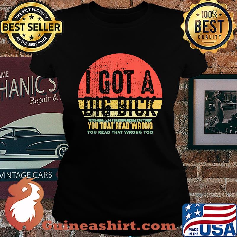 I Got A Dig Bick You That Read Wrong You Read That Wrong Vintage Sunset Shirt Laides tee