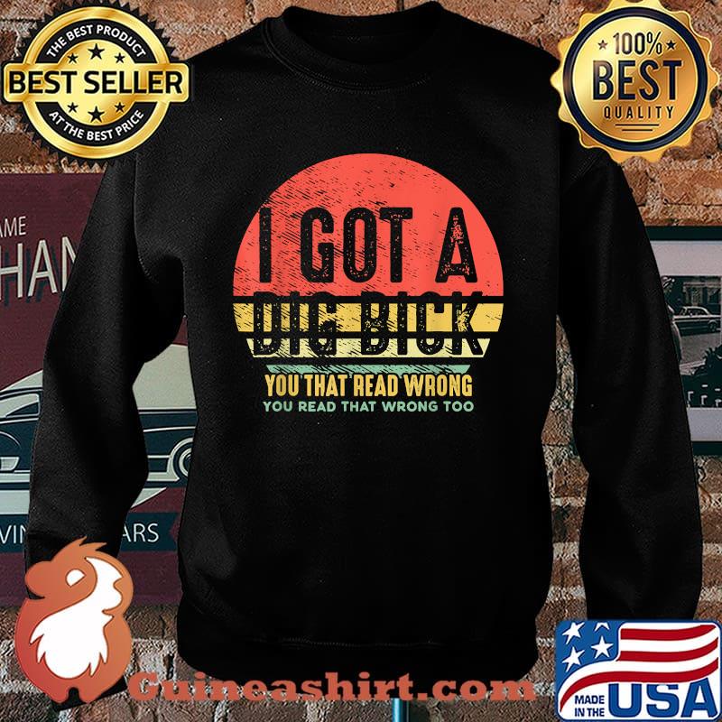 I Got A Dig Bick You That Read Wrong You Read That Wrong Vintage Sunset Shirt Sweater