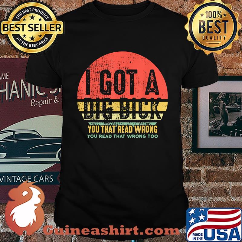 I Got A Dig Bick You That Read Wrong You Read That Wrong Vintage Sunset Shirt
