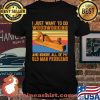 I Just Want To Do Woodworking And Ignore All Of My Old Man Problems Vintage Shirt