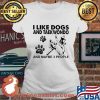 I Like Dogs And Teakwondo And Maybe 3 People Shirt Ladies tee