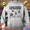 I Like Dogs And Teakwondo And Maybe 3 People Shirt Sweater