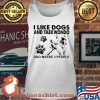 I Like Dogs And Teakwondo And Maybe 3 People Shirt Tank top