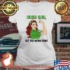 IRish Girl Get The Work Don Ireland Flag Shirt Ladies tee