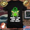 Irish I Am Kiss Me You Must Baby Yoda Shirt