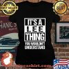It's A Lee Thing You Wouldn't Understand Shirt Laides tee