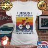 Jesus Is My Savior Cycling Is My Therapy Vintage Shirt Ladies tee