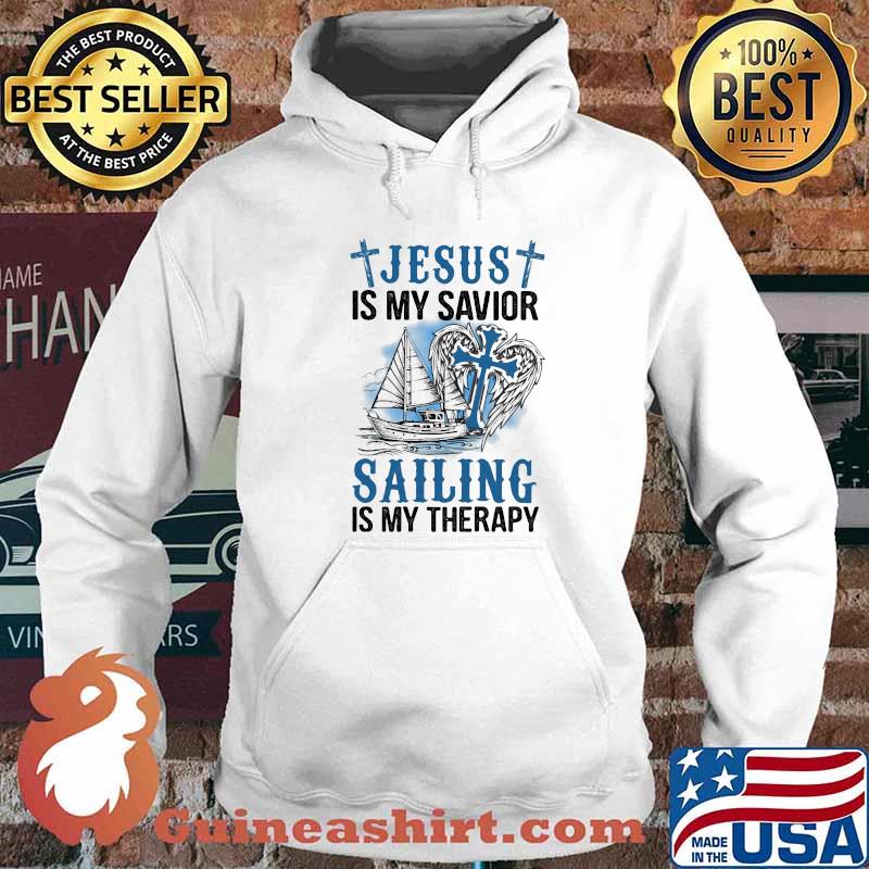 Jesus Is My Savior Sailing Is My Therapy Cross Angles Shirt Hoodie
