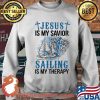 Jesus Is My Savior Sailing Is My Therapy Cross Angles Shirt Sweater