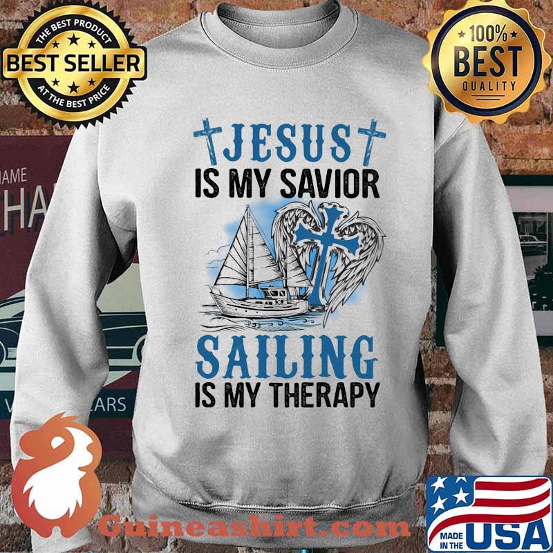 Jesus Is My Savior Sailing Is My Therapy Cross Angles Shirt Sweater