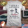 Jesus Is My Saviour Running IS My Therapy Cross Flower Shirt