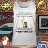 Knock On The Door To My Soul And You Will Find An Ageless Hippie With A Rock And Roll head Any Never Ending Hope For Peace Shirt Tank top