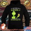 Let Me Pour You A Tall Glass Of Get Over It Oh And Here’s A Straw So You Can Suck It Up Grinch Shirt Hoodie