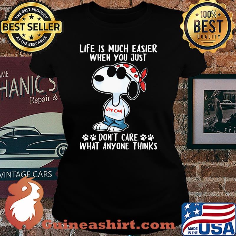 Life Is Much Easier When You Just Don’t Care What Anyone Thinks Snoopy Shirt Laides tee