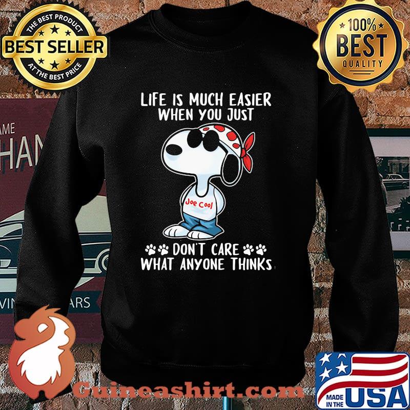 Life Is Much Easier When You Just Don’t Care What Anyone Thinks Snoopy Shirt Sweater