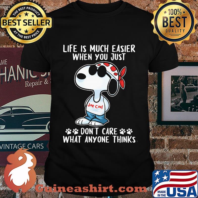 Life Is Much Easier When You Just Don’t Care What Anyone Thinks Snoopy Shirt