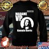 Madame Vice President Kamala Harris 2021 Inauguration Day Shirt Sweater