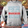 Month Ands Are My Life Stop By And I'll Tell You Why Shirt Sweater