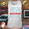 Month Ands Are My Life Stop By And I'll Tell You Why Shirt Tank top