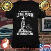 Never Push A Loyal Person To The Point Where They No Longer Care Cowgirl Shirt