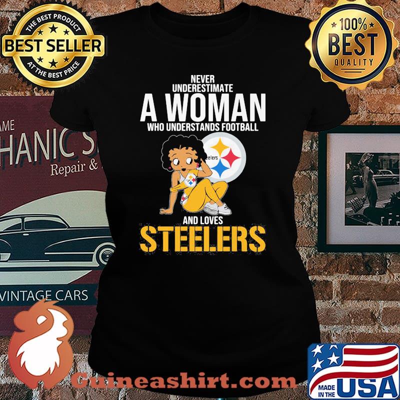 Never Underestimate A Woman Who Understands Football And Loves Steels Shirt Laides tee