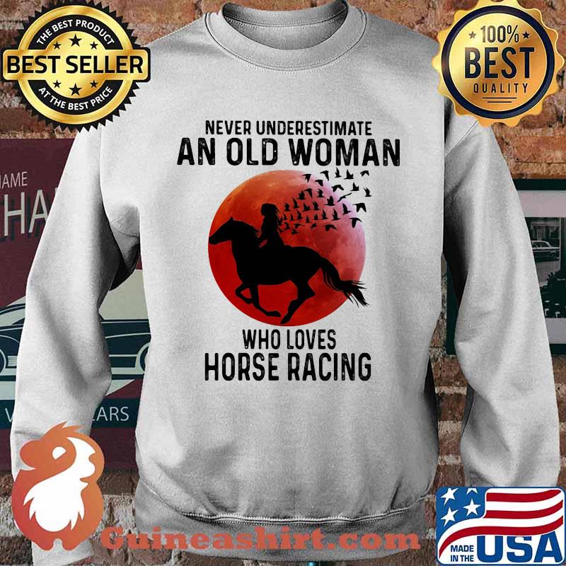 Never Underestimate An Old Man Who Loves Horse Racing The Moon Shirt Sweater
