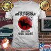 Never Underestimate An Old Man Who Loves Horse Racing The Moon Shirt