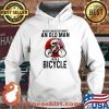 Never Underestimate An Old Man With A Bicycle Shirt Hoodie