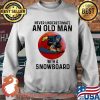 Never Underestimate An Old Man With A Snowboard The Moon Shirt Sweater