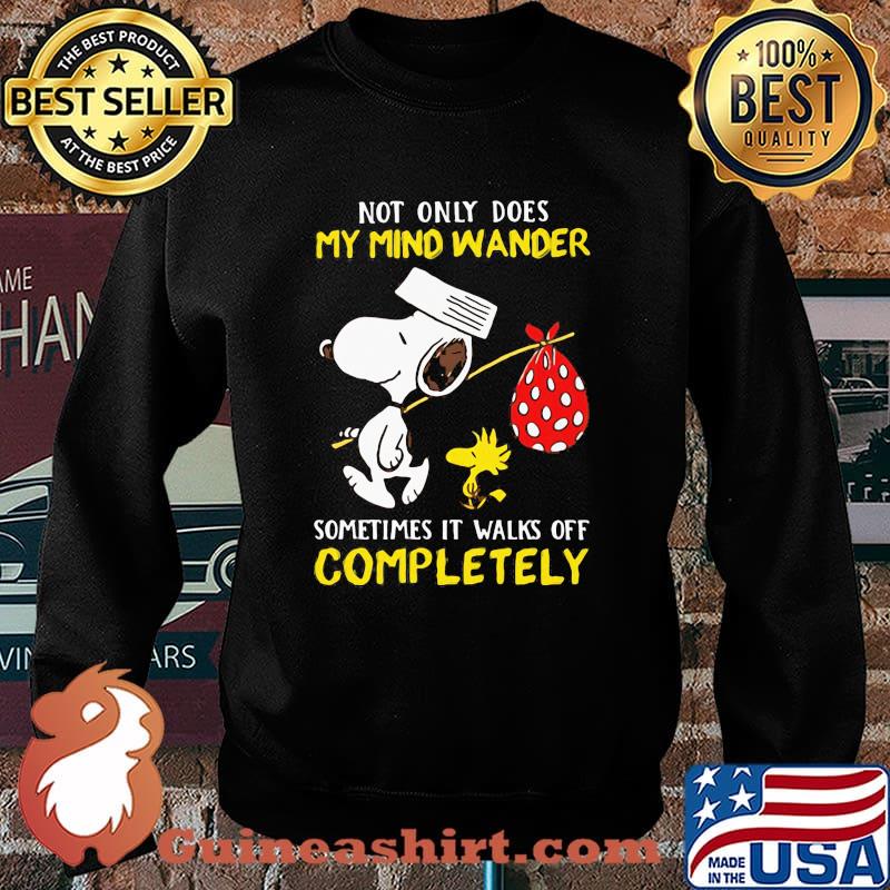Not Only Does My Mind Wander Sometimes It Walks Off Completely Snoopy And Woodstock Shirt Sweater