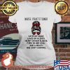 Nurse Practitioner Hated By Many Loved By Plenty Heart On Her Sleeve Fire In Her Soul A Mouth Shirt Ladies tee