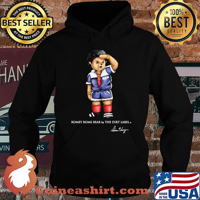 Romey Rome Bear By The Dirt Label Signature Shirt Hoodie