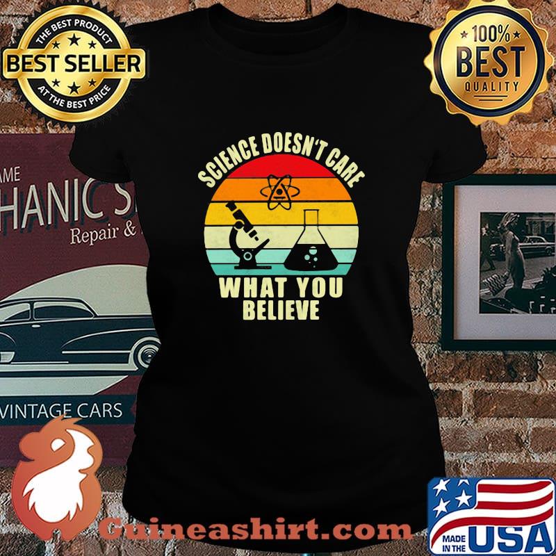 Science Doesn't Care What You Believe Chemistry Vintage Shirt Laides tee