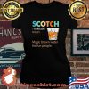 Scotch Magic Brown Water For Fun People Shirt Laides tee