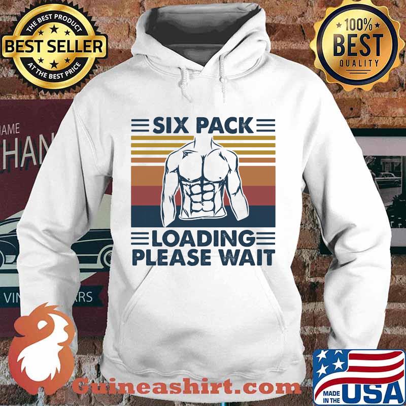 Six Pack Loading Please Wait Weight Lifting Vintage Shirt Hoodie